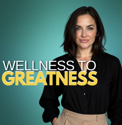 Wellness to Greatness Podcast with Janelle Plamondon